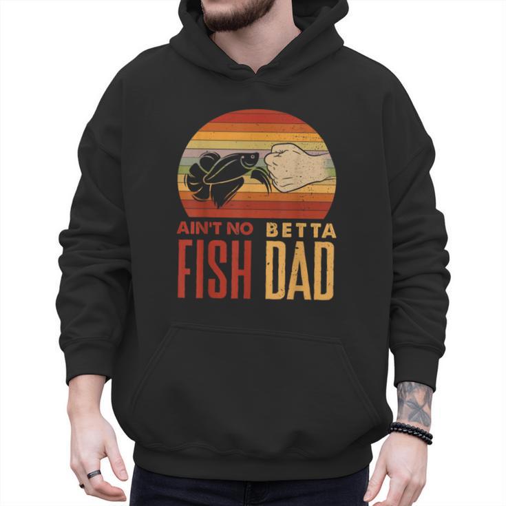 Aquascaping Aquarium Aint No Betta Fish Dad Betta Fish Men Hoodie