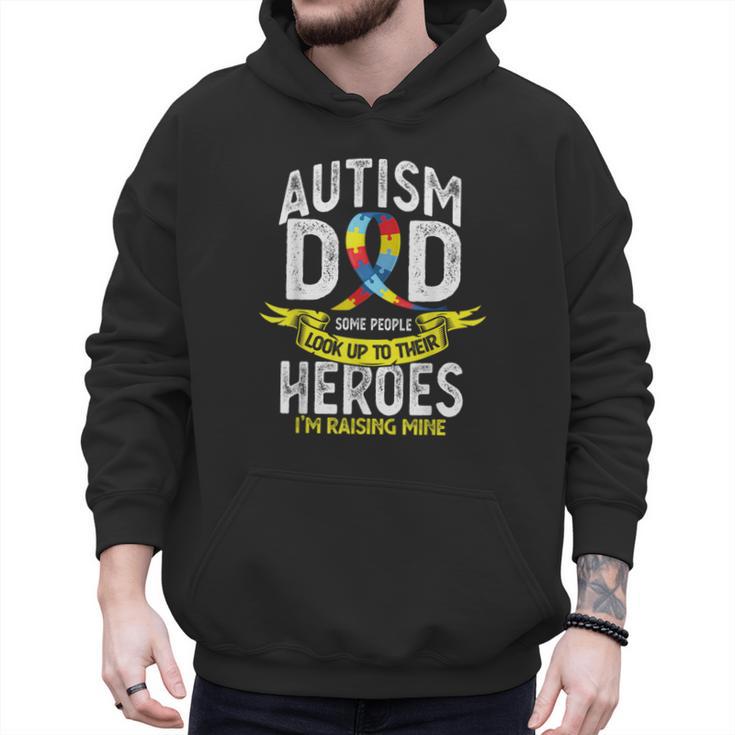 Autism Dad Some People Look Up To Their Heroes Autism Men Hoodie