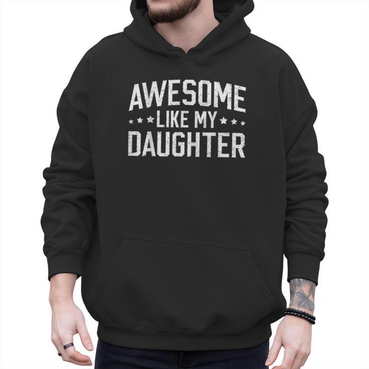 Awesome Like My Daughter Dad Daddy Papa Mom Mama Men Hoodie