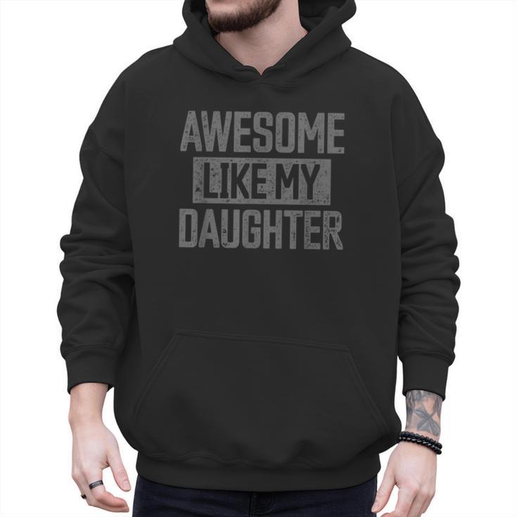 Awesome Like My Daughter Dad Day Vintage Father's Day Men Hoodie