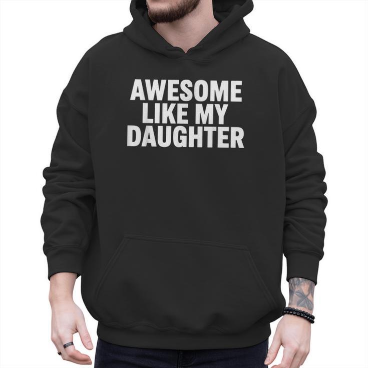 Awesome Like My Daughter Dad Fathers Day Men Hoodie