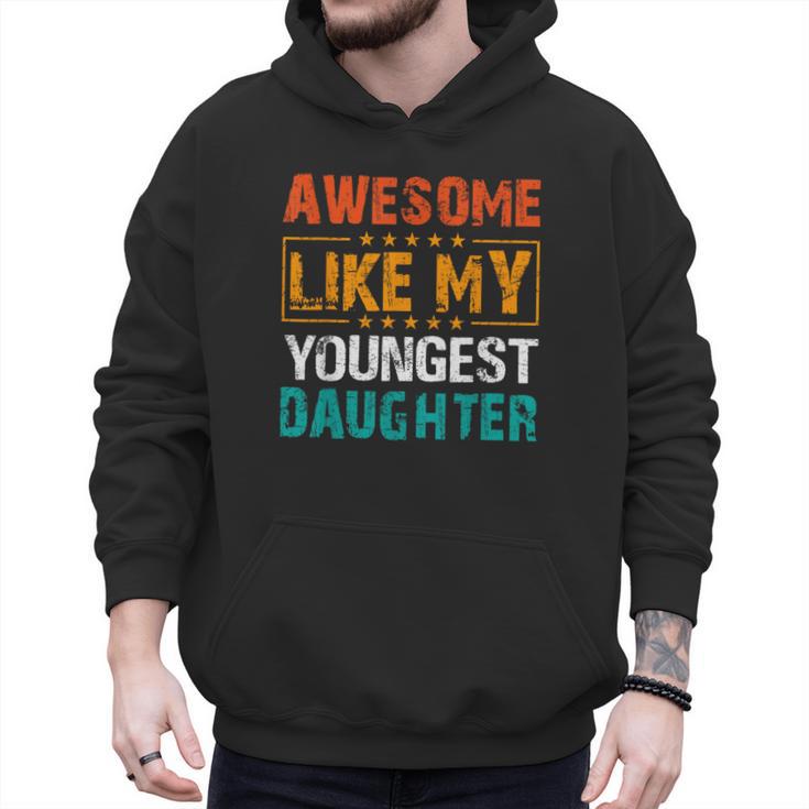 Awesome Like My Youngest Daughter Father’s Day Humor Dad Mom Men Hoodie