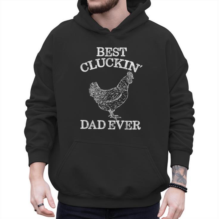 Best Cluckin' Dad Ever Father's Day Chicken Farm Shirt Men Hoodie