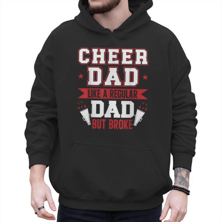 Cheer Dad Like A Regular Dad But Broke Cheerleader Dad Men Hoodie