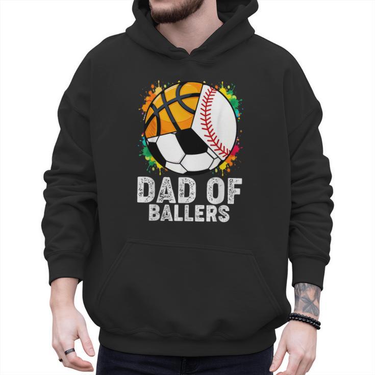 Dad Of Ballers Baseball Soccer Basketball Dad Men Hoodie