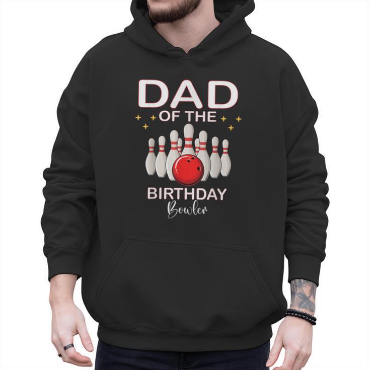 Dad Of The Birthday Bowler Kid Boy Girl Bowling Party Family Men Hoodie