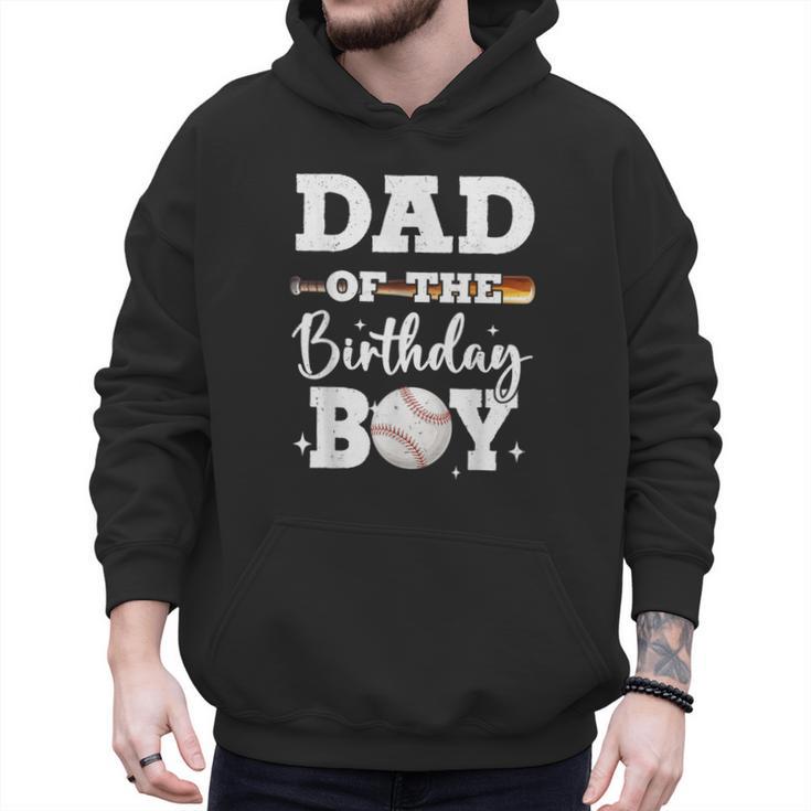 Dad Of The Birthday Boy Baseball Bday Family Men Hoodie