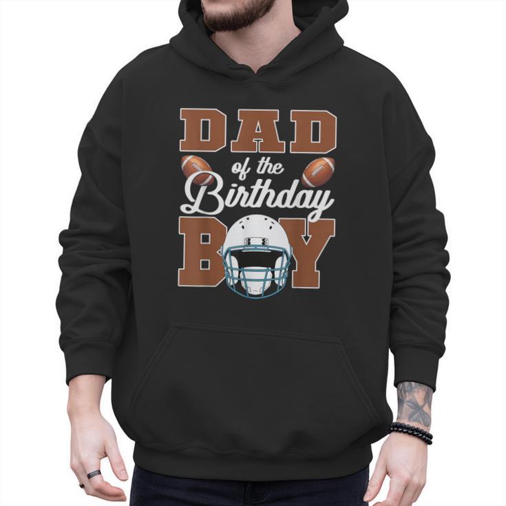 Dad Of The Birthday Boy Football Party Family Matching Men Hoodie