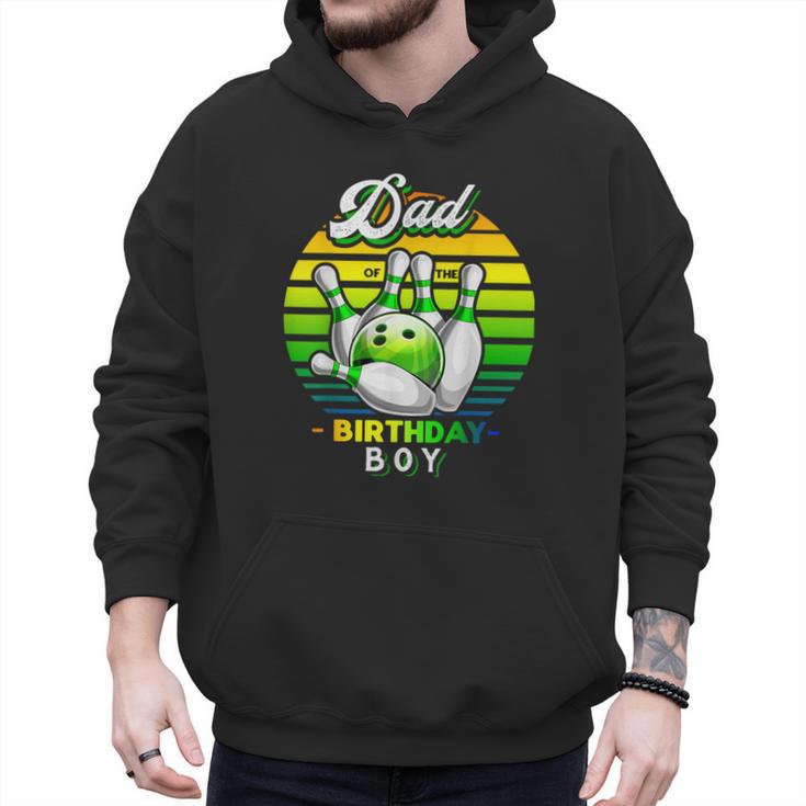 Dad Of The Birthday Boy Matching Family Bowling Birthday Men Hoodie