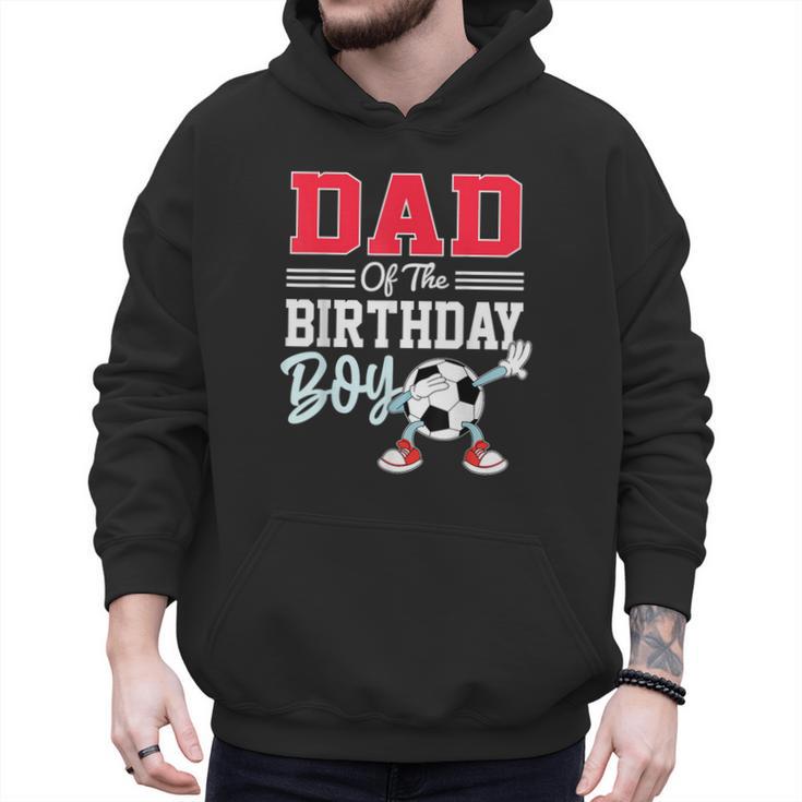 Dad Of The Birthday Boy Shirt Soccer Party Family Daddy Men Hoodie