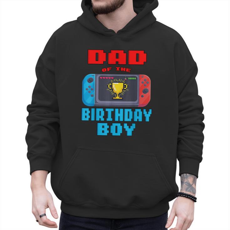 Dad Of The Birthday Boy Video Games Theme Bday Matching Men Hoodie