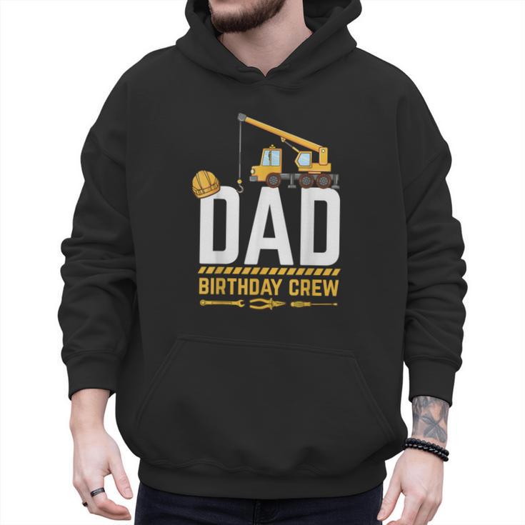 Dad Birthday Crew Construction Men Hoodie