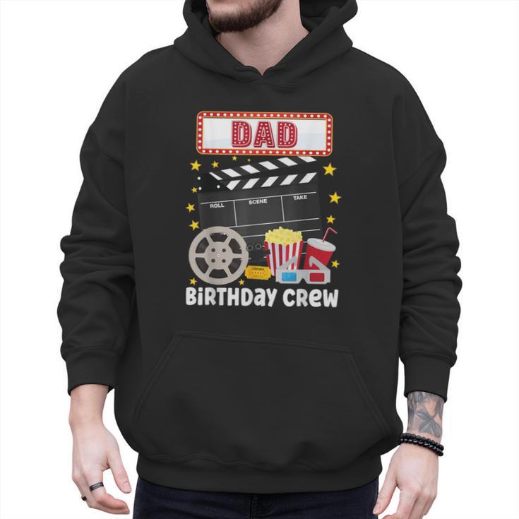 Dad Birthday Crew Movie Night Theme Matching Party Men Hoodie