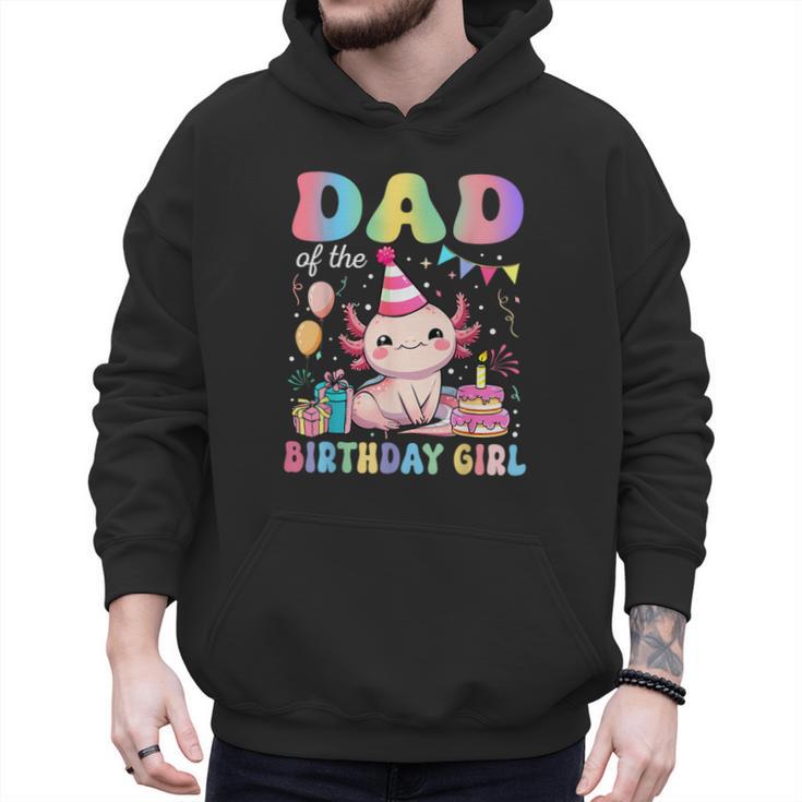 Dad Of The Birthday Girl Axolotl Bday Party Family Men Hoodie