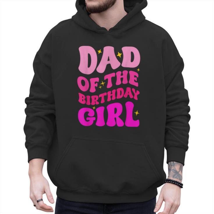 Dad Of The Birthday Girl Party Girls Daddy Birthday Party Men Hoodie