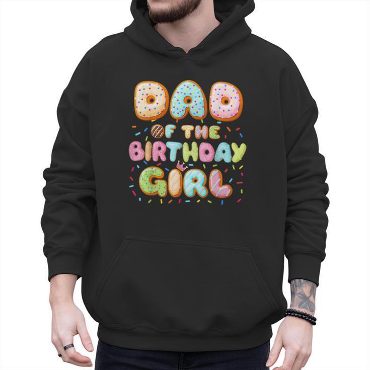 Dad Of The Birthday Girl Sweet Donut Birthday Family Men Hoodie
