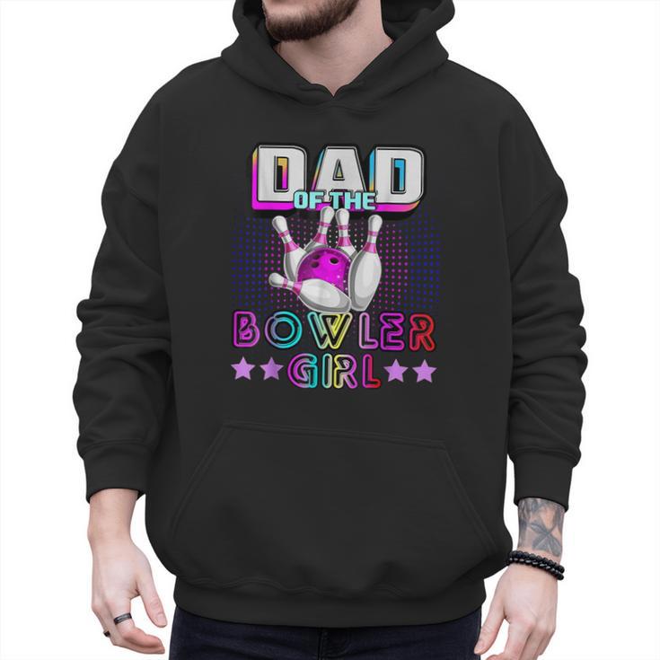 Dad Of The Bowler Girl Matching Family Bowling Birthday Men Hoodie