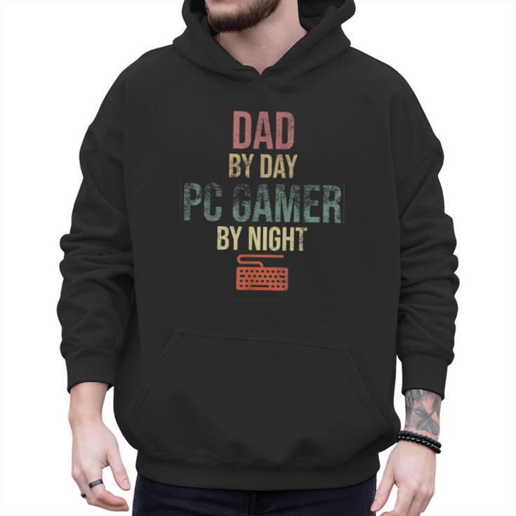 Dad By Day PC Gamer By Night For Gaming Dads Men Hoodie