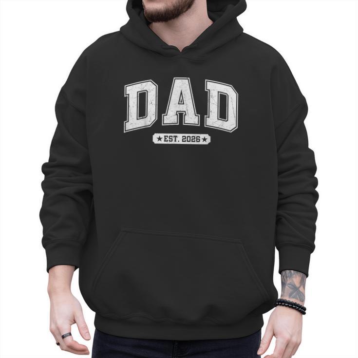 Dad Est 2026 Promoted To Daddy 2026 New Dad Papa Father Men Hoodie