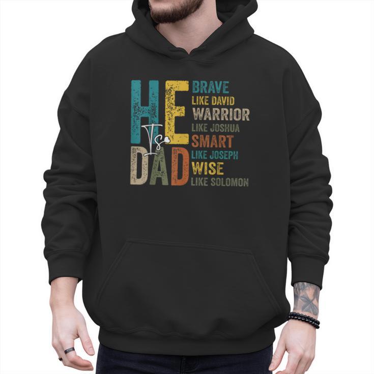 Dad Fathers Day Christian Jesus He Is Smart Brave Men Hoodie