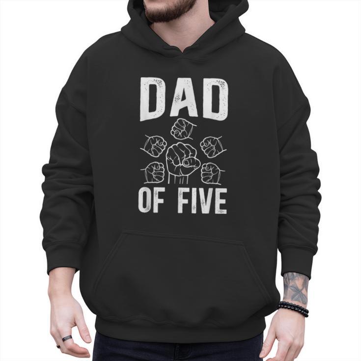 Dad Of Five Father Of 5 Proud Dad Of 5 Father Of Five Men Hoodie