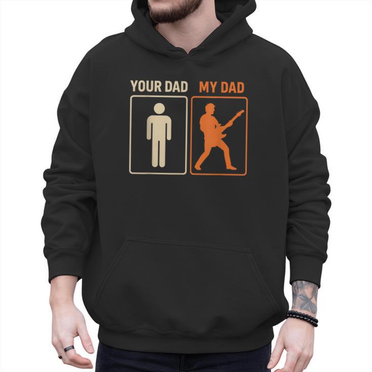 Your Dad My Dad Guitar Guitarist Rock Father's Day Men Hoodie