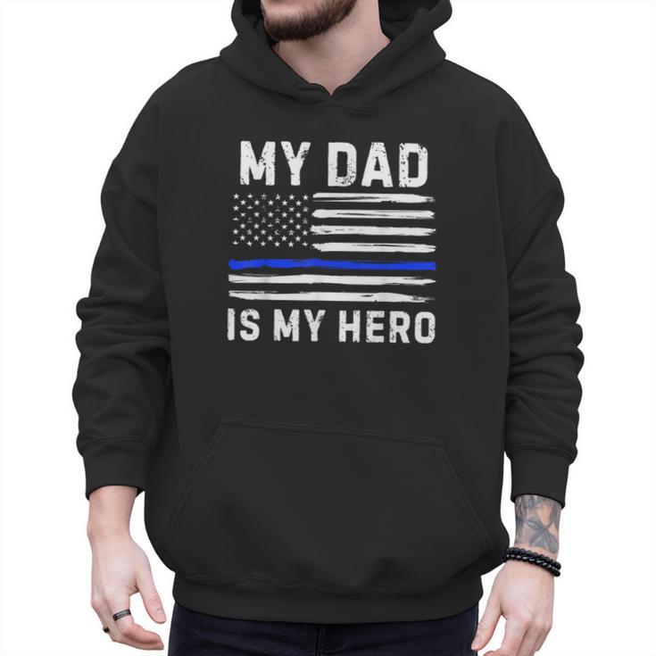 My Dad Is My Hero Police Officer Blue Line American Flag Men Hoodie