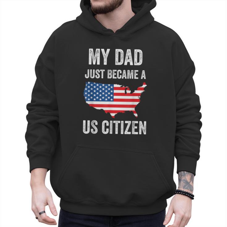 My Dad Just Became A US Citizen Proud New American Citizen Men Hoodie