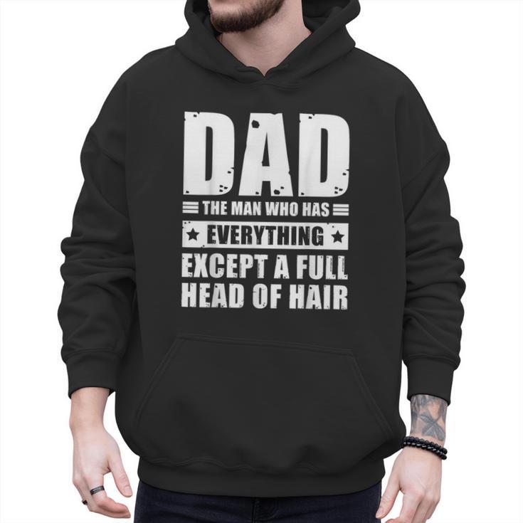 Dad The Man Who Has Everything But Hair Father's Day Men Hoodie
