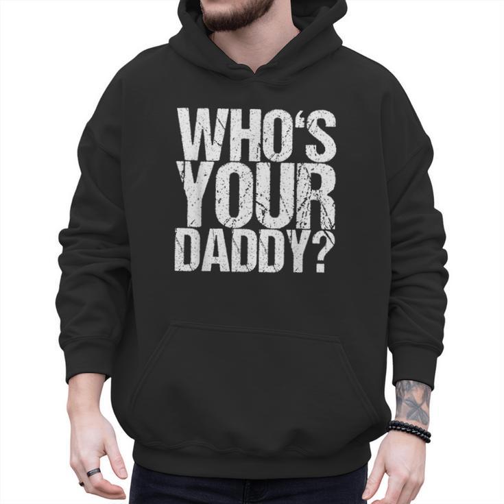 Who Is Your Dad Men Hoodie