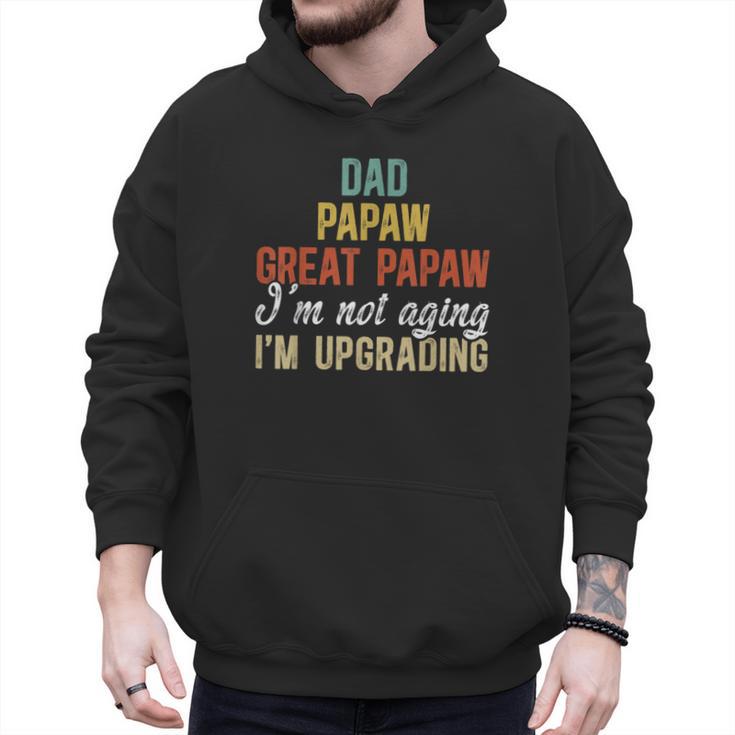Dad Papaw Great Papaw I'm Upgrading Great Papaw Men Hoodie