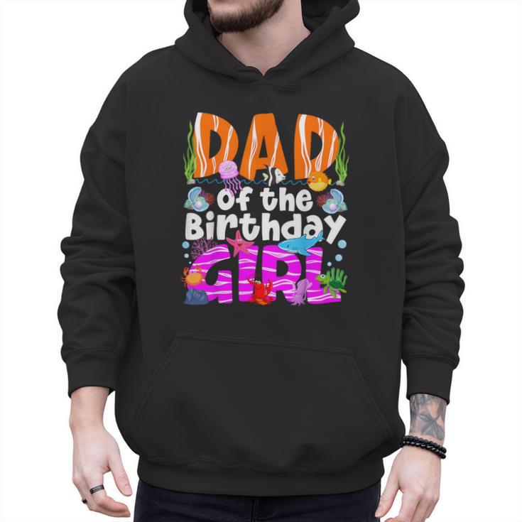 Dad Under Sea Birthday Party Girls Ocean Sea Animals Themed Men Hoodie