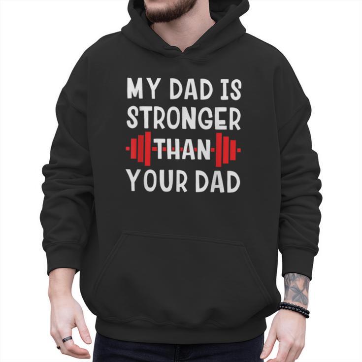 My Dad Is Stronger Than Your Dad  T-Shirt Men Hoodie