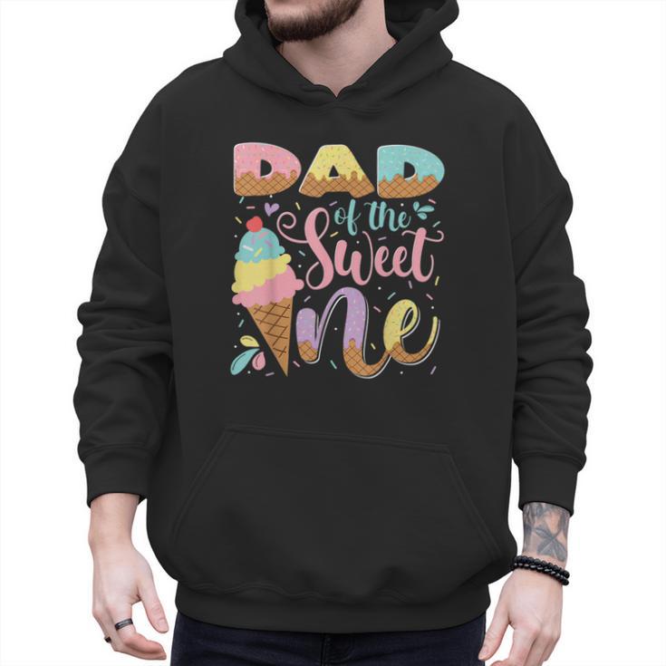 Dad Of The Sweet One Ice Cream 1St Birthday Party Men Hoodie