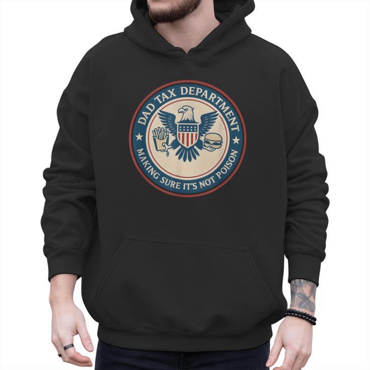 Dad Tax Making Sure Its Not Poison Department Fathers Day Men Hoodie