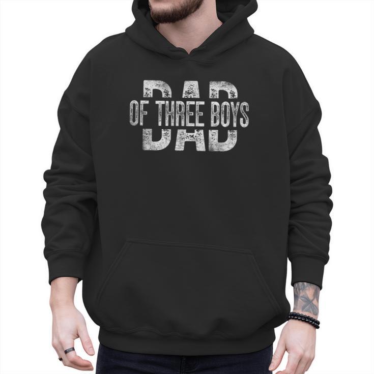 Dad Of Three Boys Daddy Of 3 Sons Father's Day Men Hoodie