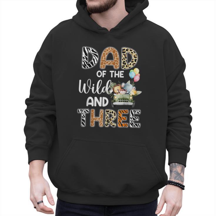 Dad Of The Wild And Three 3 Birthday Zoo Theme Safari Jungle Men Hoodie