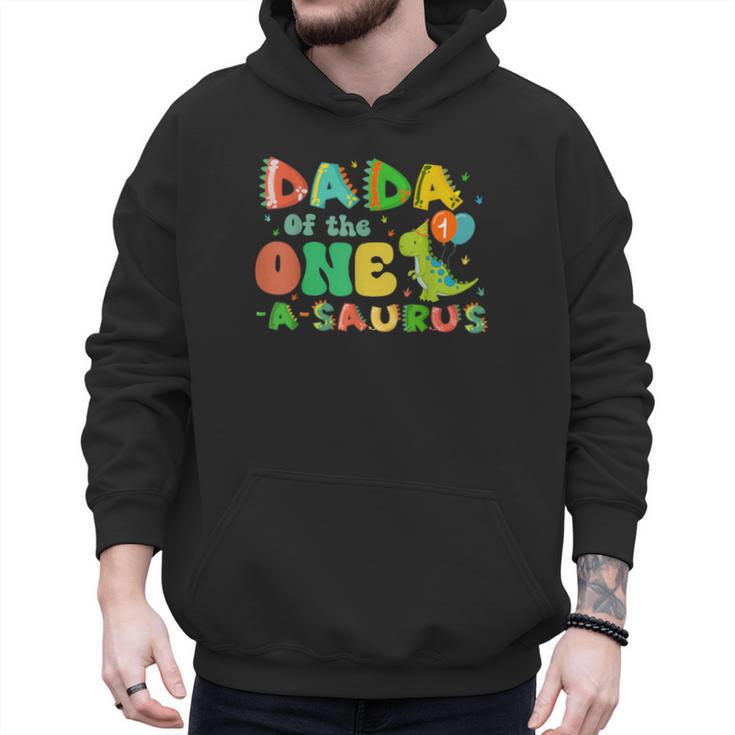 Dada Of The One-A-Saurus 1st Birthday Boy Dinosaur Family Men Hoodie