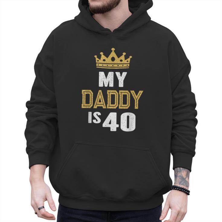 My Daddy Is 40 Years Old 40th Dad's Birthday For Him Men Hoodie