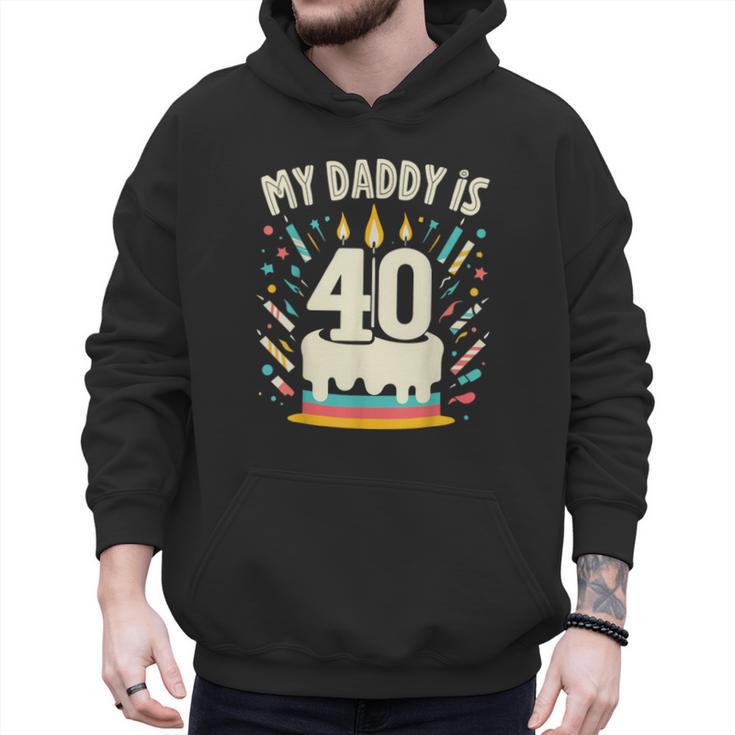 My Daddy Is 40 Years Old Father 40th Birthday Dad Men Hoodie