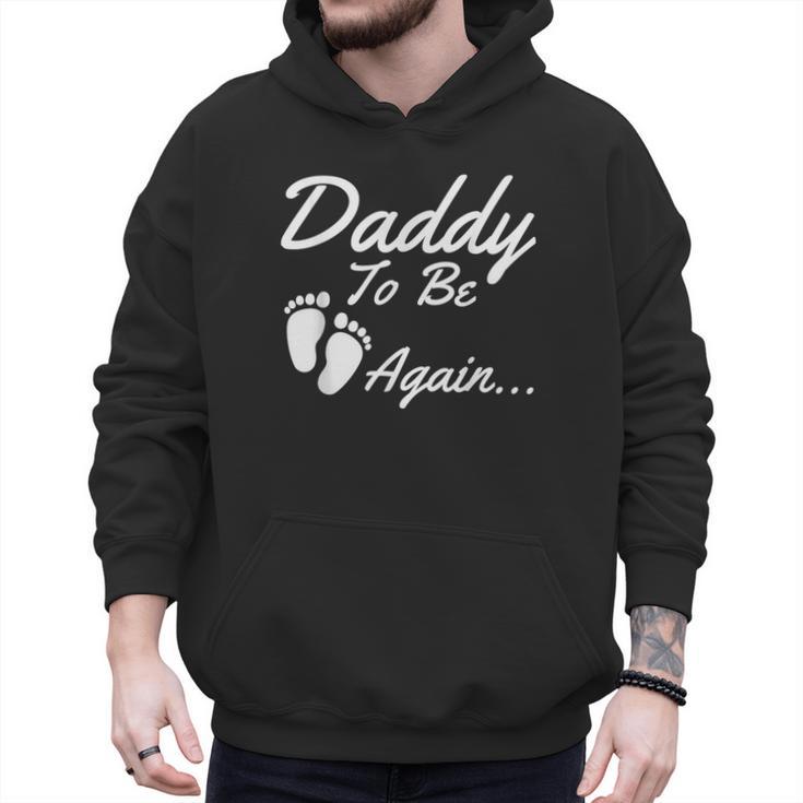 Daddy To Be Again Soon To Be Dad Shirt Men Hoodie