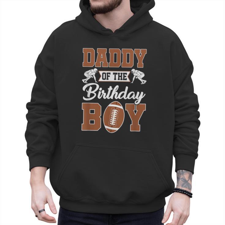 Daddy Of The Birthday Boy Football Party Family Matching Men Hoodie