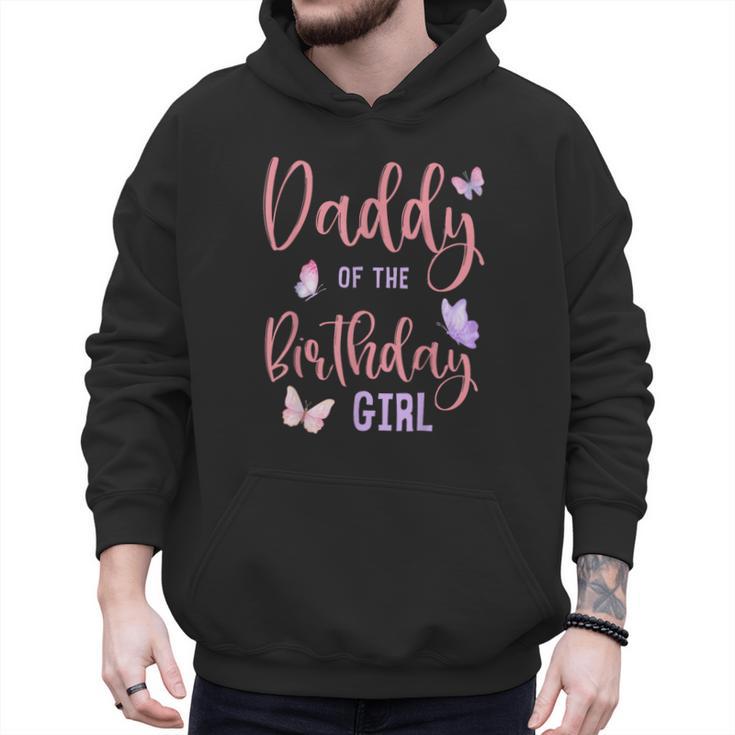 Daddy Of The Birthday Girl Butterfly Party Matching Family Men Hoodie