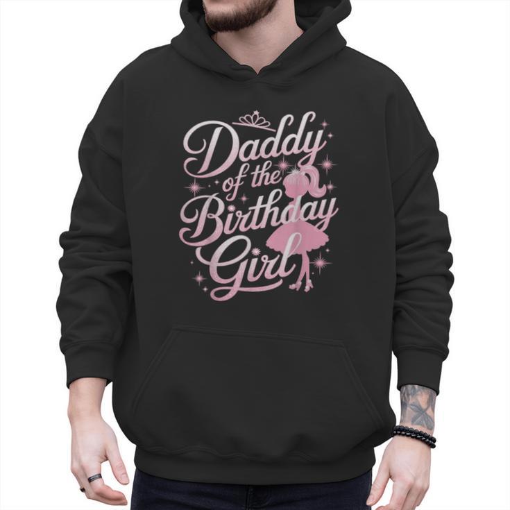 Daddy Of The Birthday Girl Doll Birthday Kid Family Matching Men Hoodie