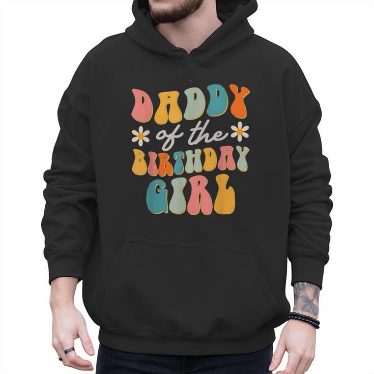 Daddy Of The Birthday Girl Groovy Themed Father Dad Men Hoodie