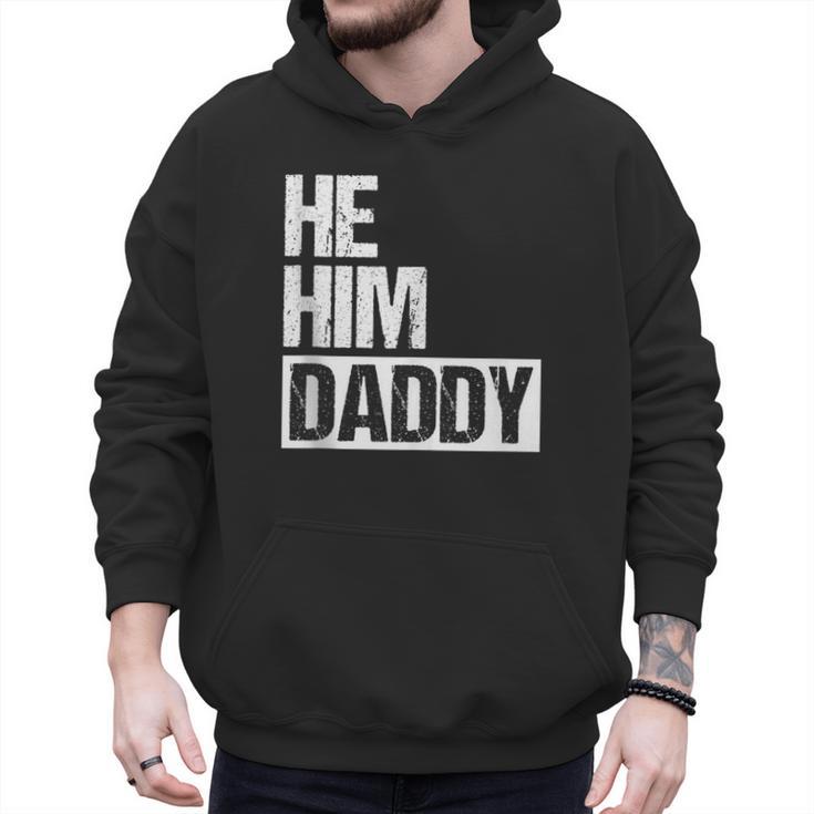 Daddy Lover Valentine Quote He Him Daddy Men Hoodie