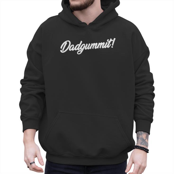 Dadgummit T Shirt Southern Saying Quote Men Hoodie