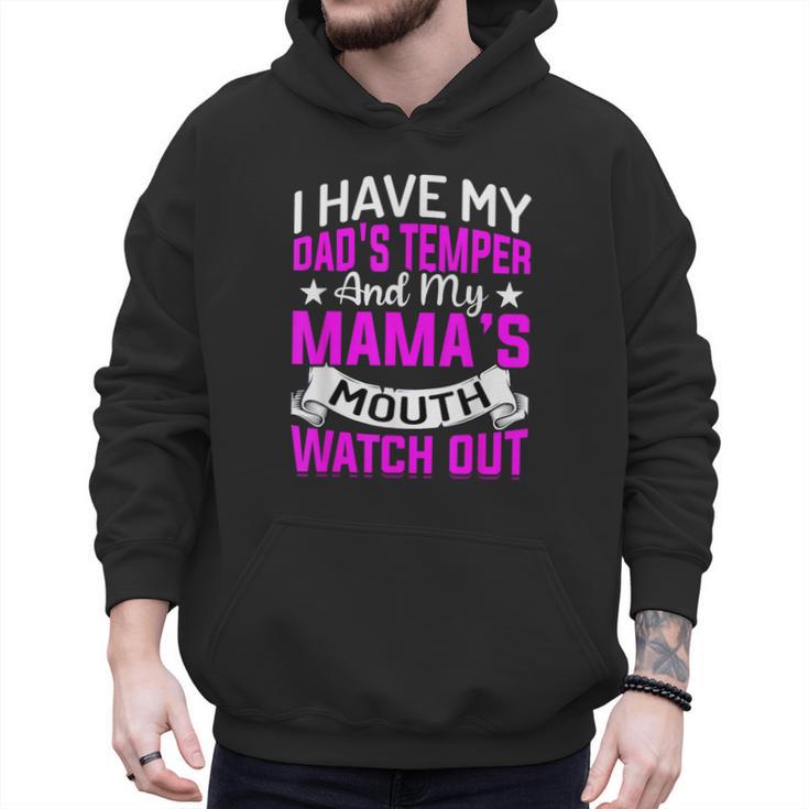 I Have My Dad's Temper & My Mama's Mouth Daughter Kids Men Hoodie
