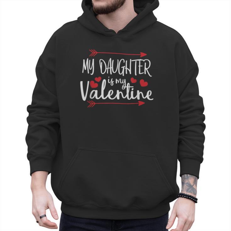 My Daughter Is My Valentine Mommy Daddy Valentines Day Men Hoodie