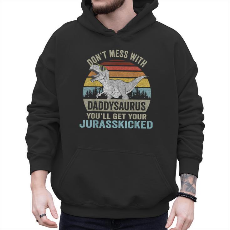 Don't Mess With Daddysaurus T Rex Daddy Saurus Dinosaur Men Men Hoodie